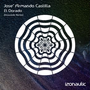 Download track El Dorado (Drosoxide Remix) Josè Armando CastillaDrosoxide