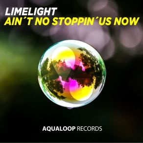 Download track Ain't No Stoppin' Us Now Limelight