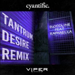 Download track Bloodline (Tantrum Desire Remix) Cyantific