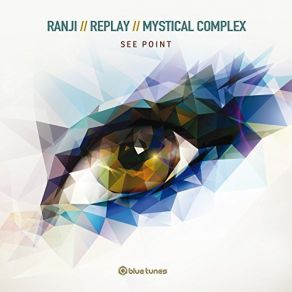 Download track See Point Mystical Complex, Ranjii And ReplayReplay