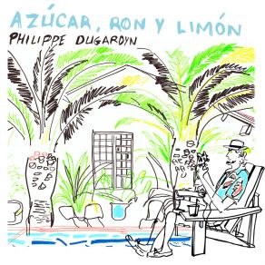 Download track Azúcar, Ron Y Limón Philippe Dugardyn