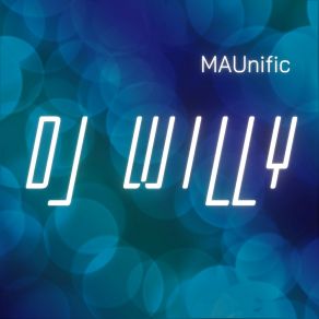 Download track Maunific Dj Willy