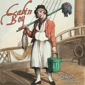 Download track Cabin Boy Robert Palomo