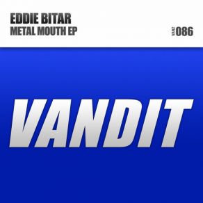 Download track Metal Mouth (Original Mix) Eddie Bitar