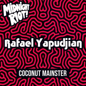 Download track Coconut Mainster Rafael Yapudjian