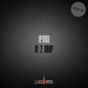 Download track In 2 Deep (Original Mix) Jp. Moa