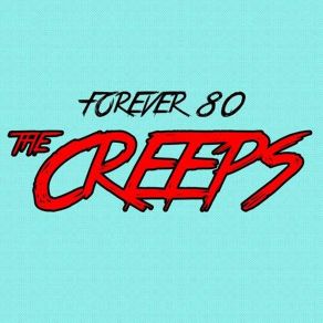 Download track The Creeps (Radio Edit) Forever 80