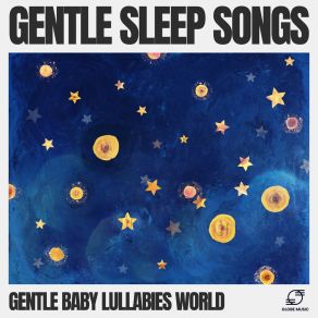 Download track Baby Sleep Music Gentle Baby Lullabies World