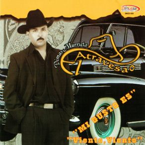 Download track Mi Gusto Es (Entre Rejas) Dimas MurrietaLos Vaquetones De La Sierra