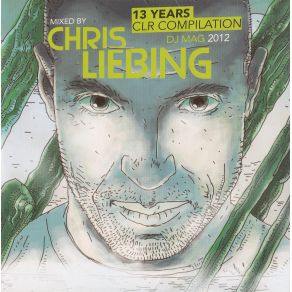 Download track DJmag Presents Chris Liebing 13 Years CLR Compilation Mixed