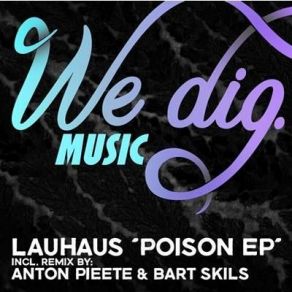 Download track Poison (Anton Pieete & Bart Skils Remix) LauhausBart Skils & Anton Pieete