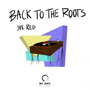 Download track Back To The Roots (Original Mix) Joe Red