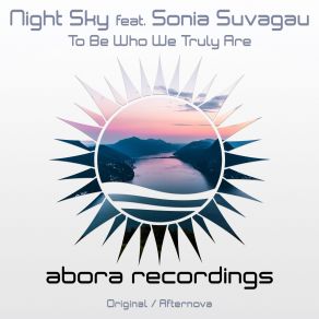 Download track To Be Who We Truly Are (Original Mix) Night Sky, Sonia Suvagau