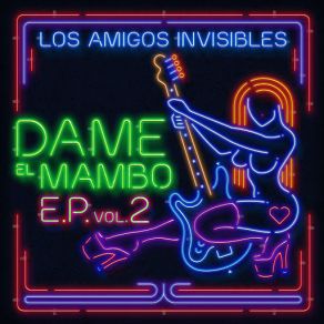 Download track Dame El Mambo (Salón Acapulco Remix) Los Amigos Invisibles