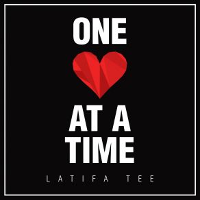 Download track One Heart At A Time Latifa Tee