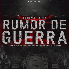 Download track Rumor De Guerra Elio 'MafiaBoy'