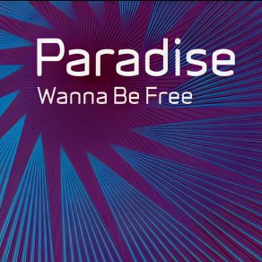 Download track Wanna Be Free (Extended Mix) Paradise