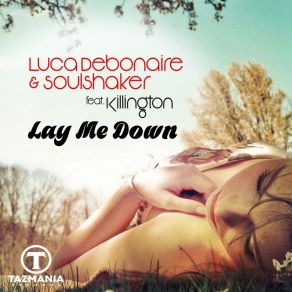 Download track Lay Me Down (So Cool Network Dub Mix) Soulshaker, Luca Debonaire, Killington