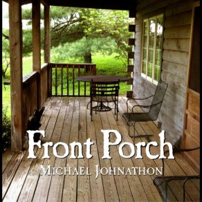 Download track Front Porch Michael Johnathon