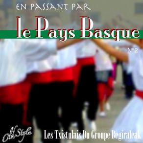 Download track Arku Dantza (Dance Des Arceaux) Les Txistulais Du Groupe Begiraleak