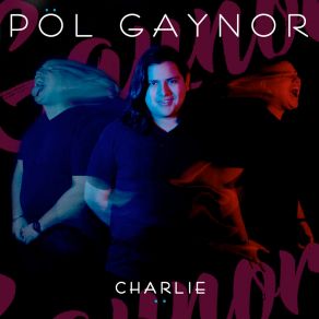 Download track Charlie Pöl Gaynor