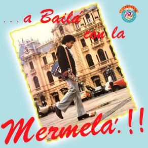 Download track Ven Y Dame Tu Cariño La Mermelada