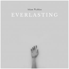 Download track Everlasting Adam Waldau