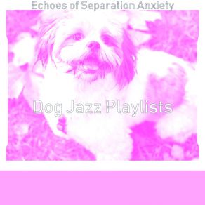 Download track High-Class Well Behaved Dogs Dog Jazz Playlists