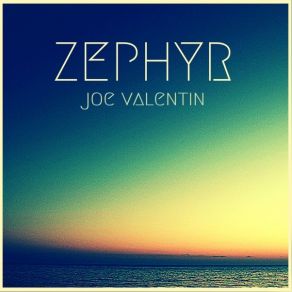 Download track Zephyr Joe Valentin