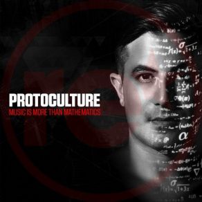 Download track Music Is More Than Mathematics (Original Mix) Protoculture