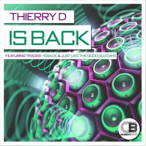 Download track Is Back (Original Mix) Thierry D