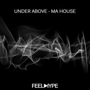 Download track Ma House (Radio Edit) Under Above