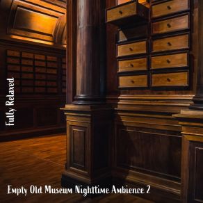 Download track Empty Old Museum Nighttime Ambience, Pt. 3 Steve Brassel