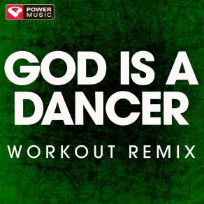 Download track God Is A Dancer (Extended Workout Remix) Power Music Workout