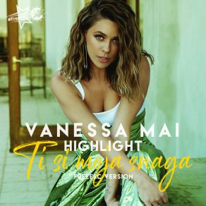 Download track Highlight (Ti Si Moja Snaga - FreeESC Version) Vanessa Mai