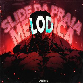 Download track SLIDE DA PRAIA MELÓDICA (Super Slowed) WANDYXSUPER SLOWED