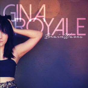 Download track Brain Waves Gina Royale