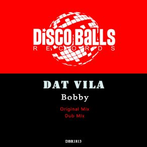 Download track Bobby (Dub Mix) Dat Vila