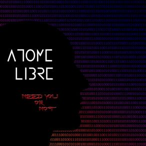 Download track Need You Or Not Atome Libre