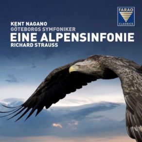 Download track Eine Alpensinfonie, Op. 64, TrV 233: Sonnenaufgang (Sunrise) - Kent Nagano, Goteborgs SymfonikerSunrise