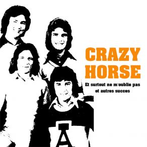 Download track Et Surtout Ne M'oublie Pas Crazy Horse