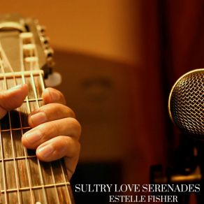 Download track Sultry Love Serenades Estelle Fisher