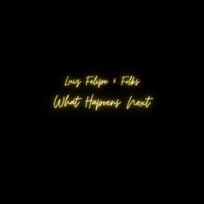 Download track What Happens Next (Cover) Luiz Felipe 4 Folks