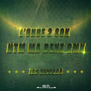 Download track NTM Ma Benz (Remix) L'onde 2 SOK