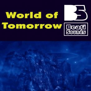 Download track World Of Tomorrow (Oncle Gilbert Good Vibe Mix) Beati Sounds