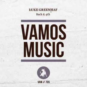 Download track Back & 4th (Original Mix) Luke Greenhaf