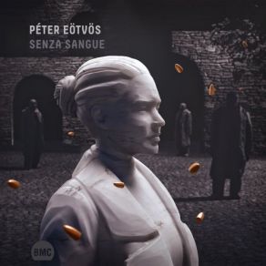 Download track Senza Sangue, Opera In Un Atto Invocation (Live) Péter Eötvös