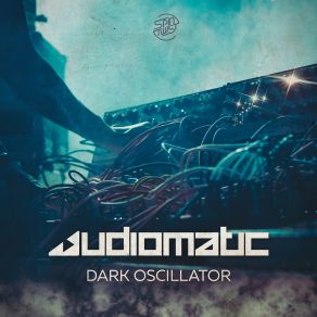 Download track Dark Oscillator Audiomatic