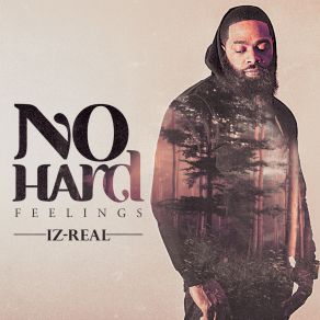 Download track No Hard Feelings Iz-Real