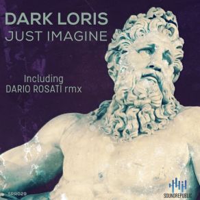 Download track Just Imagine (Dario Rosati RMX) Dark Loris